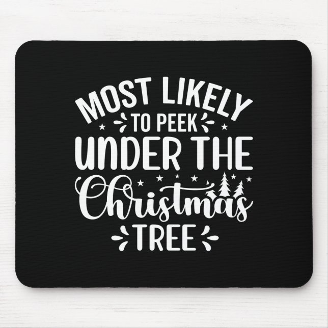 Most Likely To Peek Under The Tree  Mouse Mat (Front)
