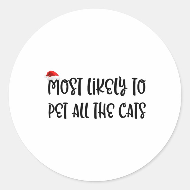 Most Likely To Pet All The Cats 3  Classic Round Sticker (Front)