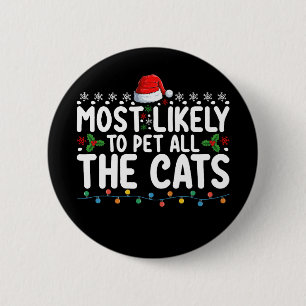 Most Likely To Pet All The Cats Christmas Family 6 Cm Round Badge