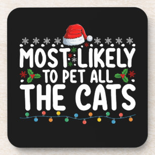 Most Likely To Pet All The Cats Christmas Family Coaster