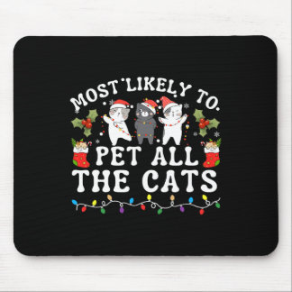 Most Likely To Pet All The Cats Cute 2025 Christma Mouse Mat
