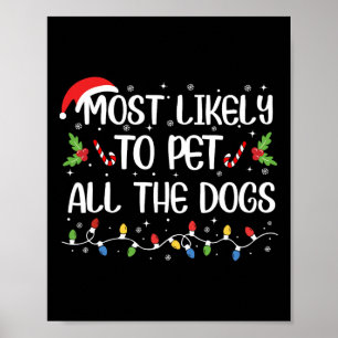 Most Likely To Pet All The Dogs Christmas Family M Poster