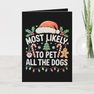 Most Likely To Pet All The Dogs Christmas Xmas Holiday Card