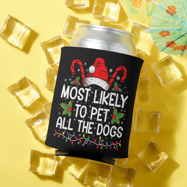 Most Likely To Pet All The Dogs Funny Christmas  Can Cooler (In Situ Summer)