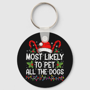 Most Likely To Pet All The Dogs Funny Christmas Key Ring