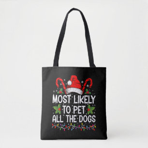Most Likely To Pet All The Dogs Funny Christmas Tote Bag