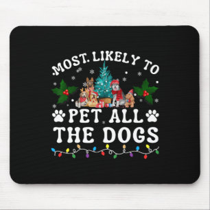 Most Likely To Pet All The Dogs Funny Dog Lover Ch Mouse Mat