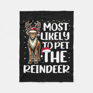 Most Likely To Pet Reindeer Family Matching Christ Fleece Blanket