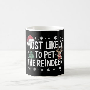 Most Likely To Pet The Reindeer Christmas Family Coffee Mug