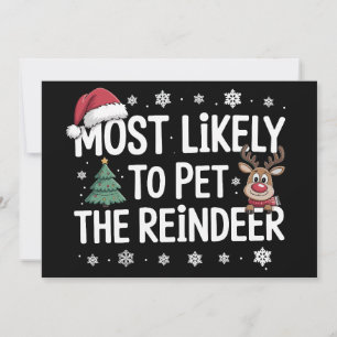 Most Likely To Pet The Reindeer Christmas Family Holiday Card