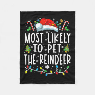 Most Likely To Pet The Reindeer Christmas Family M Fleece Blanket