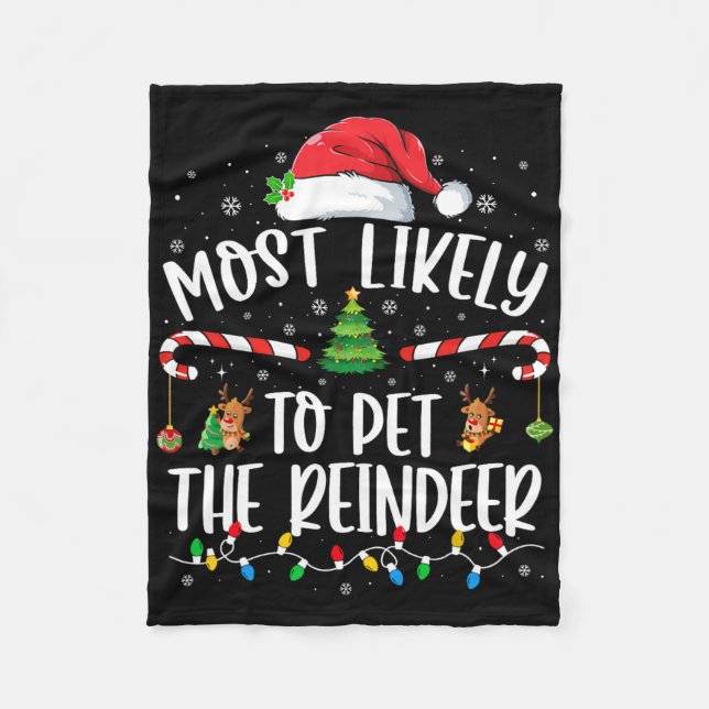 Most Likely To Pet The Reindeer Christmas Family M Fleece Blanket (Front)