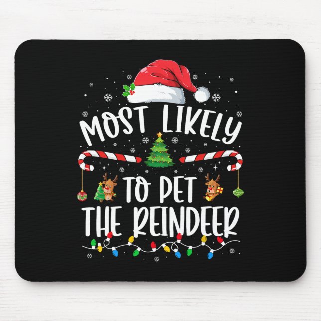 Most Likely To Pet The Reindeer Christmas Family M Mouse Mat (Front)