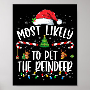 Most Likely To Pet The Reindeer Christmas Family M Poster