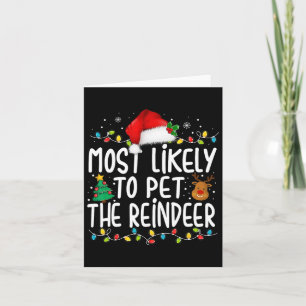 Most Likely To Pet The Reindeer Christmas Family P Card
