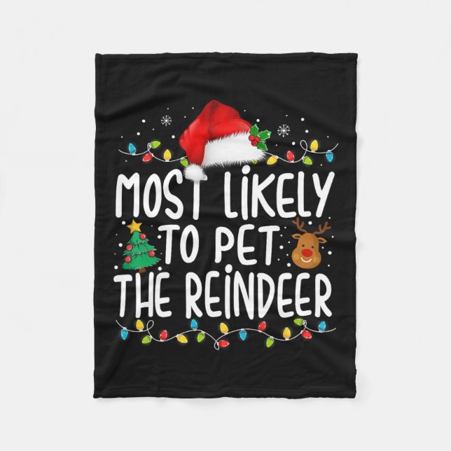 Most Likely To Pet The Reindeer Christmas Family P Fleece Blanket (Front)