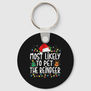 Most Likely To Pet The Reindeer Christmas Family P Key Ring