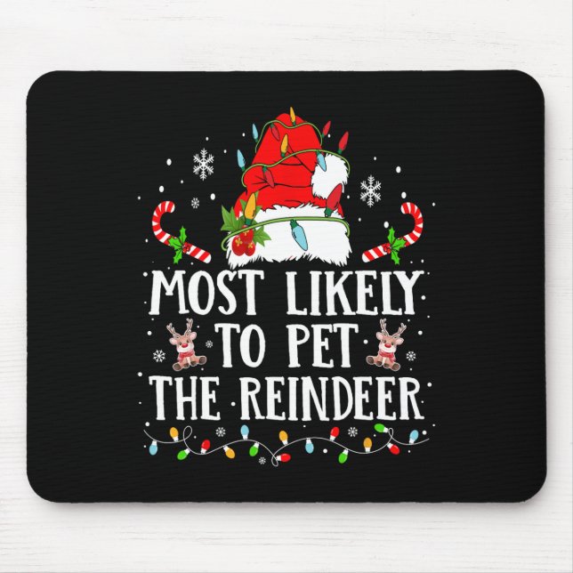 Most Likely To Pet The Reindeer Christmas Family X Mouse Mat (Front)