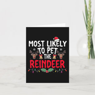 Most Likely To Pet The Reindeer Christmas Funny Xm Card