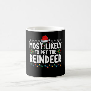 Most Likely To Pet The Reindeer Christmas Holiday Coffee Mug
