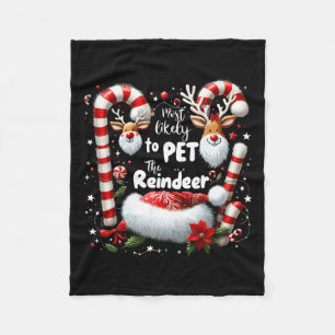 Most Likely To Pet The Reindeer Christmas Matching Fleece Blanket