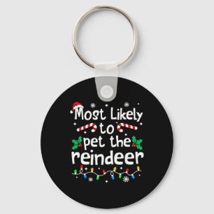 Most Likely To Pet The Reindeer Christmas Matching Key Ring
