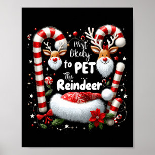 Most Likely To Pet The Reindeer Christmas Matching Poster