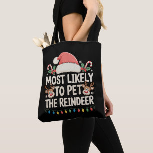 Most Likely To Pet The Reindeer Christmas Matching Tote Bag