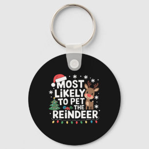 Most Likely To Pet The Reindeer Family Christmas H Key Ring