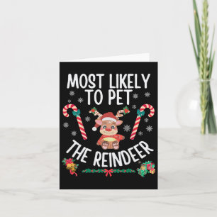 Most Likely To Pet The Reindeer Family Christmas X Card