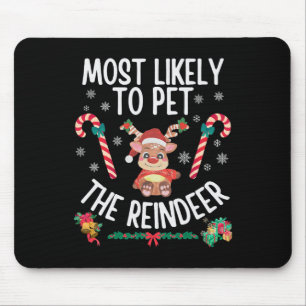 Most Likely To Pet The Reindeer Family Christmas X Mouse Mat
