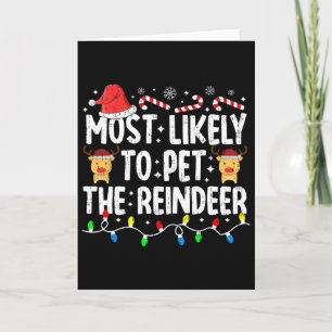 Most Likely To Pet The Reindeer Family Matching Ch Card