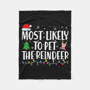 Most Likely To Pet The Reindeer Family Matching Ch Fleece Blanket