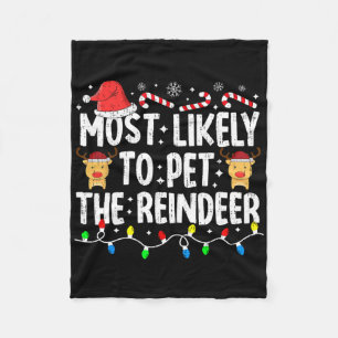 Most Likely To Pet The Reindeer Family Matching Ch Fleece Blanket