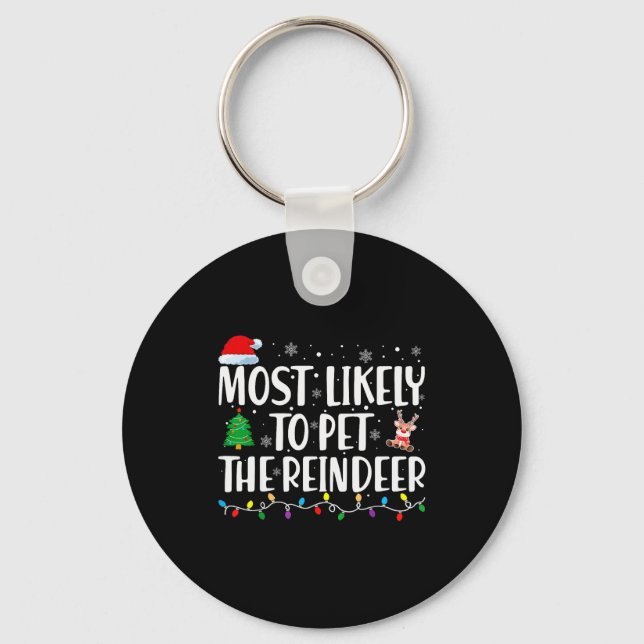 Most Likely To Pet The Reindeer Family Matching Ch Key Ring (Front)