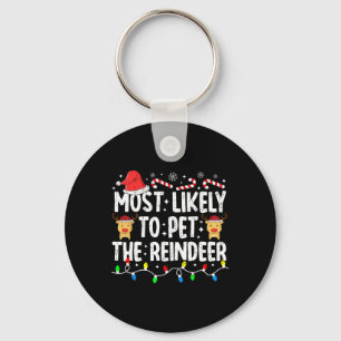 Most Likely To Pet The Reindeer Family Matching Ch Key Ring