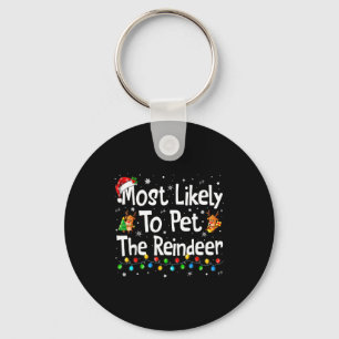 Most Likely To Pet The Reindeer Family Matching Ch Key Ring