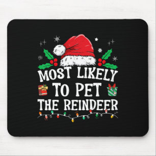 Most Likely To Pet The Reindeer Fun Christmas Mouse Mat