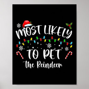 Most Likely To Pet The Reindeer Fun Christmas Poster