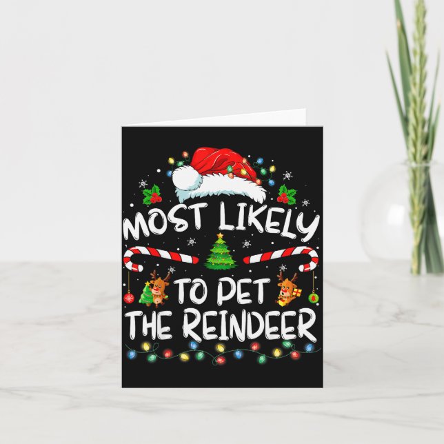 Most Likely To Pet The Reindeer Funny Christmas  Card (Front)