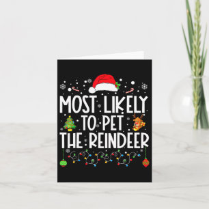 Most Likely To Pet The Reindeer Funny Christmas Card