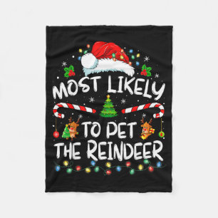 Most Likely To Pet The Reindeer Funny Christmas Fleece Blanket