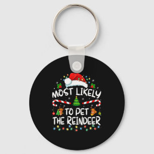 Most Likely To Pet The Reindeer Funny Christmas  Key Ring