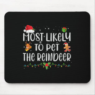 Most Likely To Pet The Reindeer Funny Christmas Mouse Mat