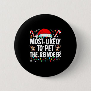Most Likely To Pet The Reindeer Funny Matching Fam 6 Cm Round Badge