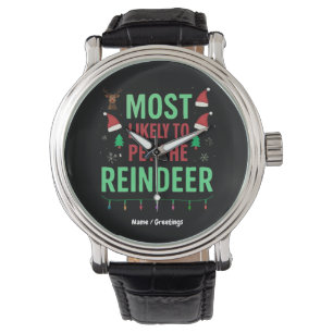 Most Likely To Pet The Reindeer Funny Matching Watch