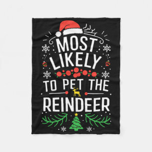 Most Likely To Pet The Reindeer Shirt Family Chris Fleece Blanket
