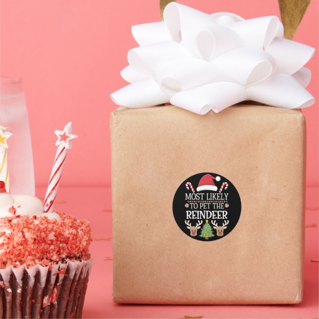 Most Likely To Pet The Reindeer Squad Family Joke  Classic Round Sticker (Party)