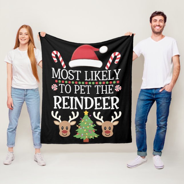 Most Likely To Pet The Reindeer Squad Family Joke  Fleece Blanket (In Situ)