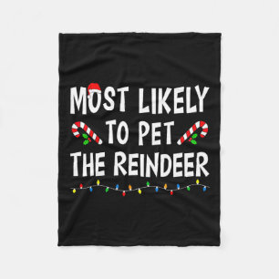 Most Likely To Pet The Reindeer Xmas Funny Family Fleece Blanket